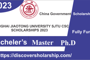SHANGHAI JIAOTONG UNIVERSITY SJTU CSC SCHOLARSHIPS 2023 – STUDY IN CHINA