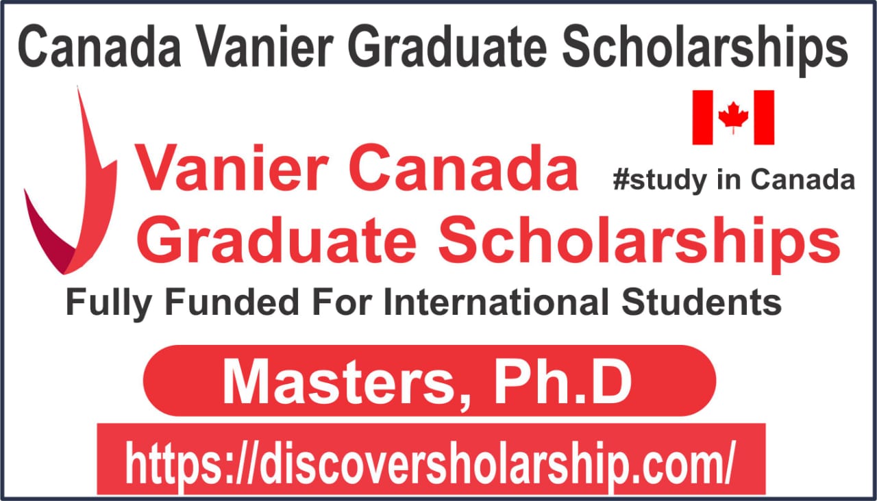 Canada Vanier Graduate Scholarships 2023/24 Fully Funded