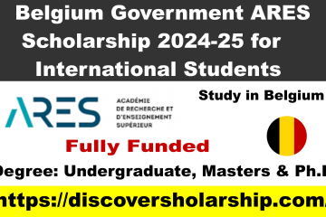 Belgium Government ARES Scholarship 2024-25 for International Students (Fully Funded)