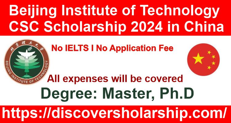 Beijing Institute of Technology CSC Scholarship 2024 in China (Fully Funded)