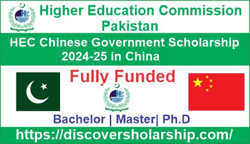 HEC Chinese Government Scholarship 2024-25 in China (Fully Funded)