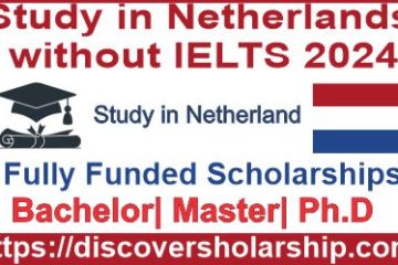 Study in Netherlands without IELTS 2024 – Fully Funded Scholarships