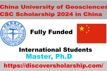 China University of Geosciences CSC Scholarship 2024 in China (Fully Funded)