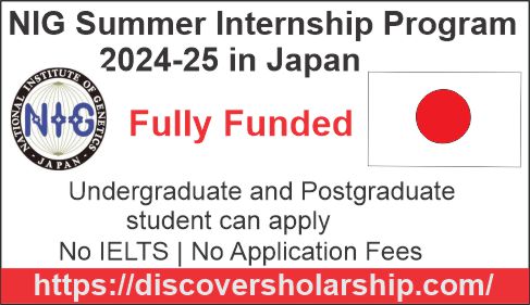 NIG Summer Internship Program 2024-25 in Japan (Fully Funded)