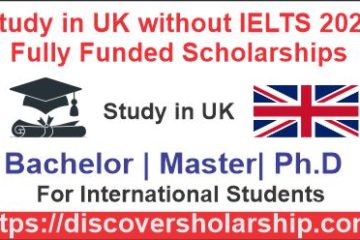 Study in UK without IELTS 2024 – Fully Funded Scholarships