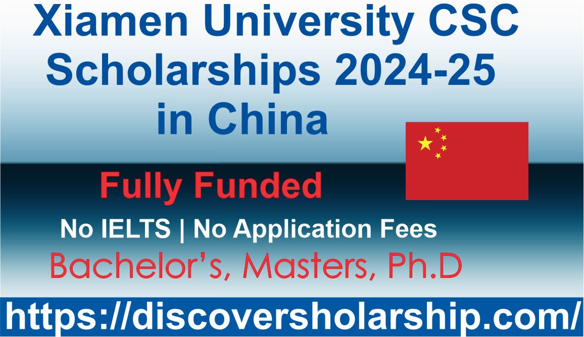 Xiamen University CSC Scholarships 2024-25 in China (Fully Funded)
