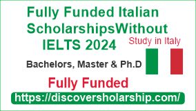 Fully Funded Italian Scholarships Without IELTS 2024 | Study Free in Italy